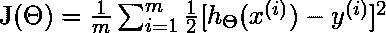   J(\Theta) = \frac{1}{m} \sum_{i = 1}^{m} \frac{1}{2} [h_{\Theta}(x^{(i)}) - y^{(i)}]^{2}  