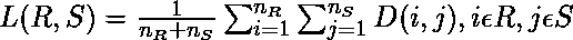 L(R, S) = \frac{1}{n_{R}+n_{S}}\sum _{i=1}^{n_{R}}\sum _{j=1}^{n_{S}} D(i, j), i\epsilon R, j\epsilon S